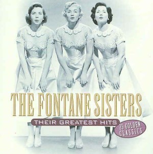 Fontane Sisters ,The - Their Greatest Hits - Klik op de afbeelding om het venster te sluiten